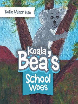 cover image of Koala Bea's School Woes